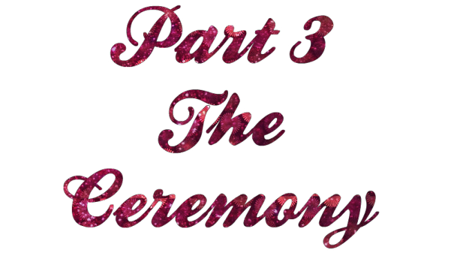 Part 3 Ceremony